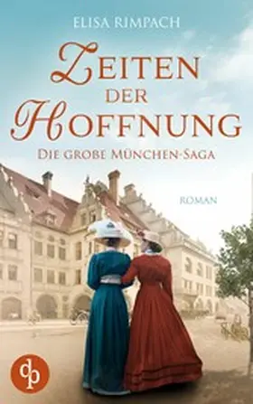 Rimpach |  Zeiten der Hoffnung | Die große historische Familiensaga über Liebe, Verrat und den Mut zum Neubeginn | eBook | Sack Fachmedien