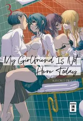 Iwami | My Girlfriend Is Not Here Today 03 | E-Book | www.sack.de