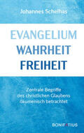 Schelhas |  Evangelium Wahrheit Freiheit | Buch |  Sack Fachmedien