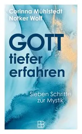 Mühlstedt / Wolf |  Gott tiefer erfahren | Buch |  Sack Fachmedien