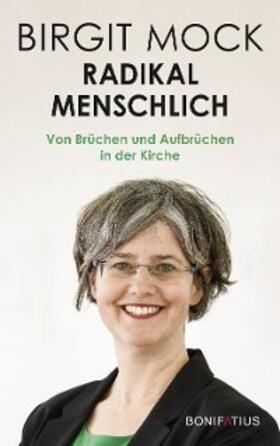 Mock |  Radikal menschlich | eBook | Sack Fachmedien