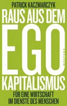 Kaczmarczyk |  Raus aus dem Ego-Kapitalismus | eBook | Sack Fachmedien