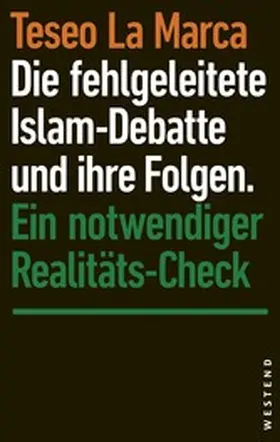 La Marca |  Die fehlgeleitete Islam-Debatte und ihre Folgen | eBook | Sack Fachmedien