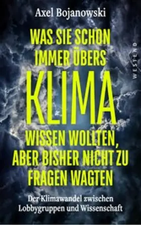 Bojanowski |  Was Sie schon immer übers Klima wissen wollten, aber bisher nicht zu fragen wagten | eBook | Sack Fachmedien