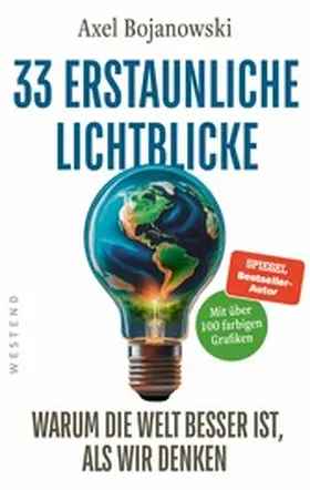 Bojanowski |  33 erstaunliche Lichtblicke, warum die Welt besser ist, als wir denken | eBook | Sack Fachmedien