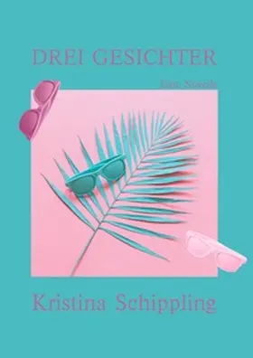 Schippling |  Drei Gesichter | Buch |  Sack Fachmedien