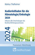Thalheimer |  Kodierleitfaden für die Hämatologie/Onkologie 2024 | Buch |  Sack Fachmedien
