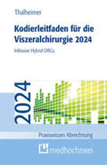 Thalheimer / Leist |  Kodierleitfaden für die Viszeralchirurgie 2024 | Buch |  Sack Fachmedien