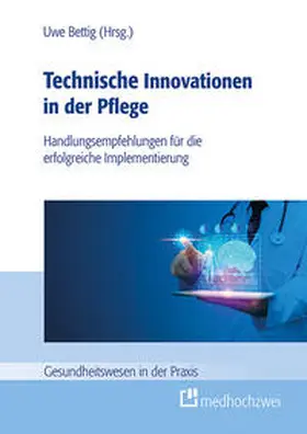 Bettig |  Technische Innovationen in der Pflege | Buch |  Sack Fachmedien