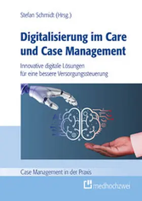 Schmidt |  Digitalisierung im Care und Case Management | eBook | Sack Fachmedien