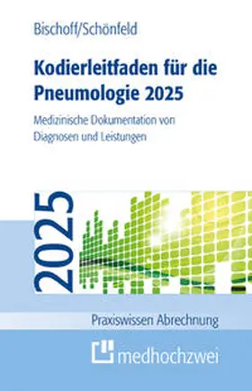 Bischoff / Schönfeld |  Kodierleitfaden für die Pneumologie 2025 | eBook | Sack Fachmedien