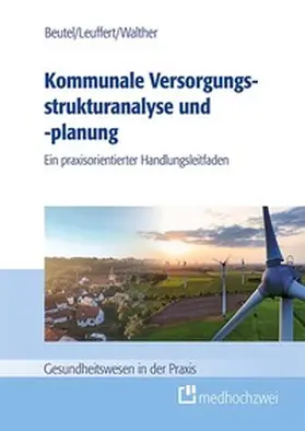 Walther / Beutel / Leuffert |  Kommunale Versorgungsstrukturanalyse und -planung | Buch |  Sack Fachmedien