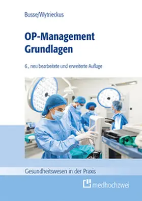Busse / Wytrieckus |  OP-Management Grundlagen | Buch |  Sack Fachmedien