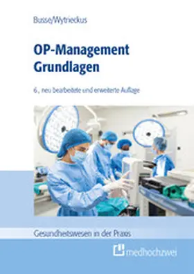 Busse / Wytrieckus |  OP-Management Grundlagen | eBook | Sack Fachmedien