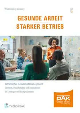 Wiedemann / Nürnberg |  Gesunde Arbeit - Starker Betrieb | Buch |  Sack Fachmedien