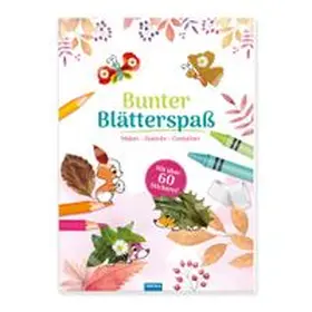 Co.KG |  Trötsch Malbuch Bastelbuch Bunter Blätterspaß Wald Malen Basteln Gestalten | Buch |  Sack Fachmedien