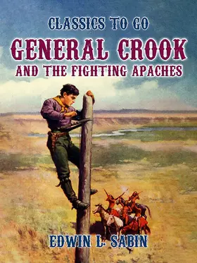 Leverage |  General Crook and the Fighting Apaches | eBook | Sack Fachmedien