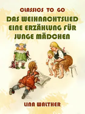 Walther |  Das Weihnachtslied Eine Erzählung für Junge Mädchen | eBook | Sack Fachmedien
