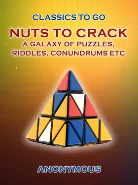 Anonymous |  Nuts To Crack A Galaxy of Puzzles, Riddles, Conundrums etc. | eBook | Sack Fachmedien