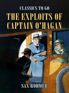 Rohmer |  The Exploits of Captain O'Hagen | eBook | Sack Fachmedien