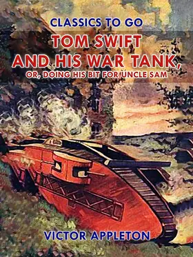 Appleton |  Tom Swift and His War Tank, or, Doing His Bit for Uncle Sam | eBook | Sack Fachmedien