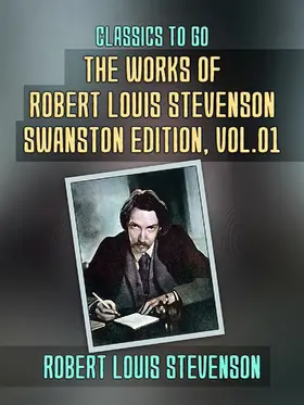 Stevenson |  The Works of Robert Louis Stevenson - Swanston Edition, Vol 1 | eBook | Sack Fachmedien