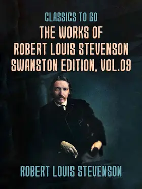 Stevenson |  The Works of Robert Louis Stevenson - Swanston Edition, Vol 9 | eBook | Sack Fachmedien