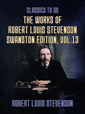 Stevenson |  The Works of Robert Louis Stevenson - Swanston Edition, Vol 13 | eBook | Sack Fachmedien