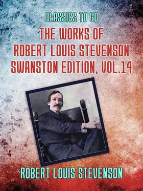 Stevenson |  The Works of Robert Louis Stevenson - Swanston Edition, Vol 14 | eBook | Sack Fachmedien