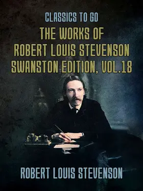 Stevenson |  The Works of Robert Louis Stevenson - Swanston Edition, Vol 18 | eBook | Sack Fachmedien