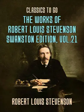 Stevenson |  The Works of Robert Louis Stevenson - Swanston Edition, Vol 21 | eBook | Sack Fachmedien