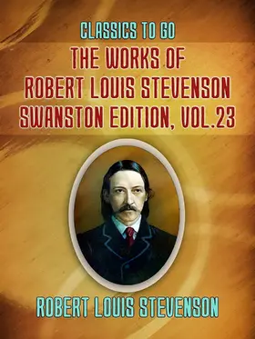 Stevenson |  The Works of Robert Louis Stevenson - Swanston Edition, Vol 23 | eBook | Sack Fachmedien