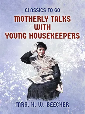 Beecher |  Motherly Talks with Young Housekeepers | eBook | Sack Fachmedien