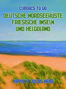 Haas |  Deutsche Nordseeküste Friesische Inseln und Helgoland | eBook | Sack Fachmedien