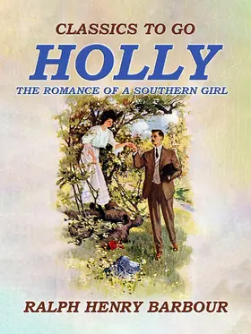 Barbour |  Holly: The Romance of A Southern Girl | eBook | Sack Fachmedien