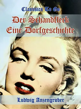 Anzengruber |  Der Schandfleck Eine Dorfgeschichte | eBook | Sack Fachmedien