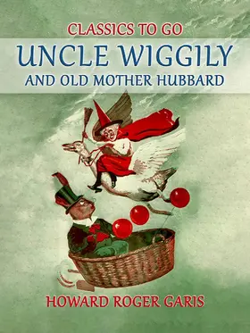 Garis |  Uncle Wiggily and Old Mother Hubbard | eBook | Sack Fachmedien