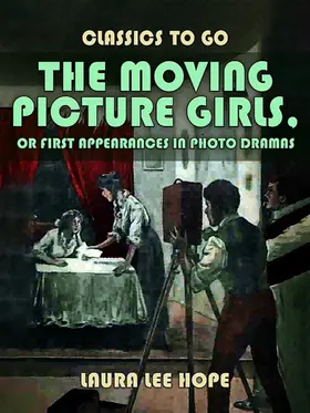 Hope |  The Moving Picture Girls, Or First Appearances In Photo Dramas | eBook | Sack Fachmedien