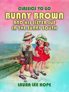Hope |  Bunny Brown And His Sister Sue In The Sunny South | eBook | Sack Fachmedien