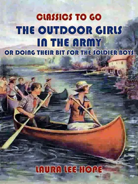 Hope |  The Outdoor Girls In The Army, Or Doing Their Bit for The Soldier Boys | eBook | Sack Fachmedien