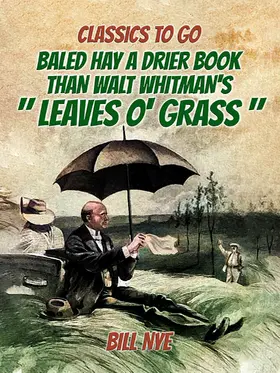 Nye |  Baled Hay A Drier Book Than Walt Whitman's Leaves o' Grass | eBook | Sack Fachmedien