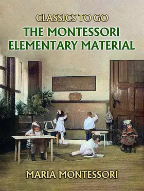 Montessori |  The Montessori Elementary Material | eBook | Sack Fachmedien