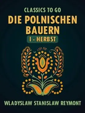 Reymont |  Die polnischen Bauern I - Herbst | eBook | Sack Fachmedien