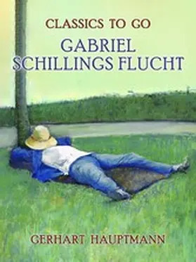 Hauptmann |  Gabriel Schillings Flucht | eBook | Sack Fachmedien