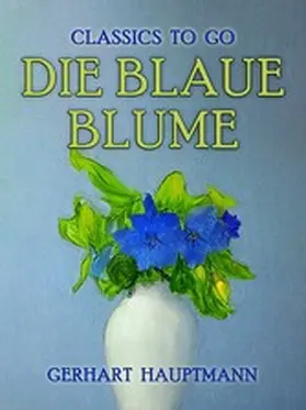 Hauptmann |  Die blaue Blume | eBook | Sack Fachmedien