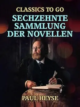 Heyse |  Sechzehnte Sammlung der Novellen | eBook | Sack Fachmedien