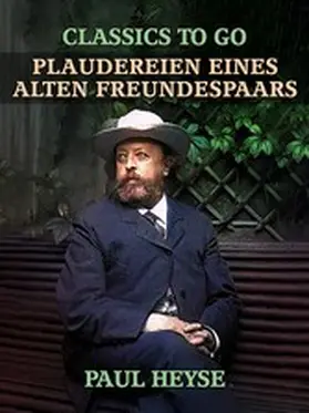 Heyse |  Plaudereien eines alten Freundespaars | eBook | Sack Fachmedien