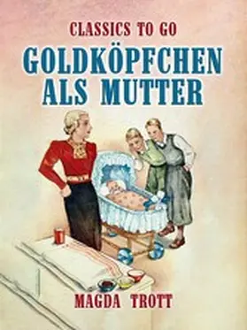 Trott |  Goldköpfchen als Mutter | eBook | Sack Fachmedien