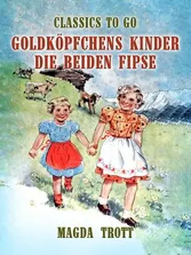 Trott |  Goldköpfchens Kinder: Die beiden Fipse | eBook | Sack Fachmedien