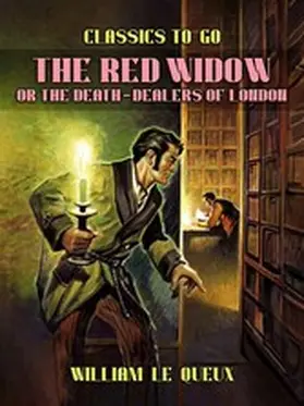 Le Queux |  The Red Widow; or, The Death-Dealers of London | eBook | Sack Fachmedien